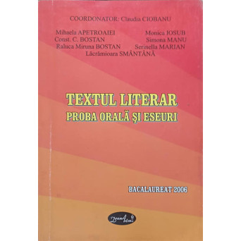 TEXTUL LITERAR. PROBA ORALA SI ESEURI. BACALAUREAT 2006