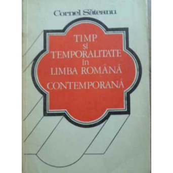 TIMP SI TEMPORALITATE IN LIMBA ROMANA CONTEMPORANA