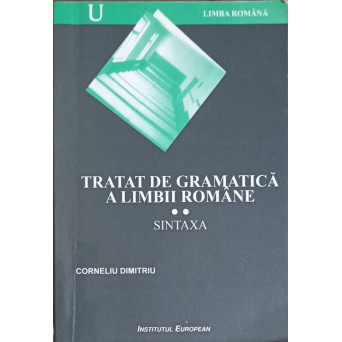 TRATAT DE GRAMATICA A LIMBII ROMANE VOL.2 SINTAXA