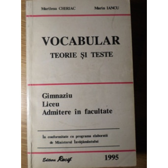 VOCABULAR TEORIE SI TESTE. GIMNAZIU, LICEU, ADMITERE IN FACULTATE
