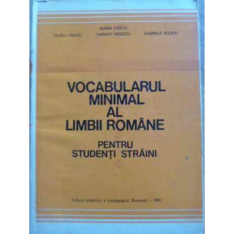 VOCABULARUL MINIMAL AL LIMBII ROMANE PENTRU STUDENTI STRAINI