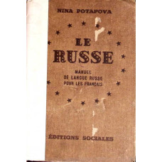 LE RUSSE. MANUEL DE LANGUE RUSSE POUR LES FRANCAIS
