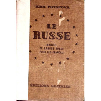 LE RUSSE. MANUEL DE LANGUE RUSSE POUR LES FRANCAIS