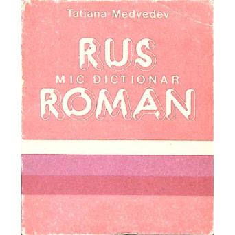MIC DICTIONAR RUS-ROMAN MIC DICTIONAR RUS-ROMAN