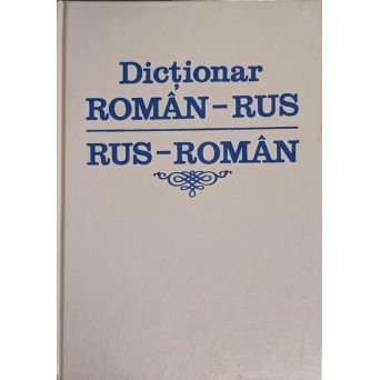 DICTIONAR ROMAN - RUS, RUS - ROMAN