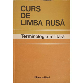 CURS DE LIMBA RUSA. TERMINOLOGIE MILITARA