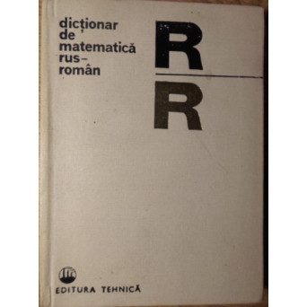 DICTIONAR DE MATEMATICA RUS-ROMAN