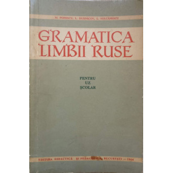 GRAMATICA LIMBII RUSE. PENTRU UZ SCOLAR