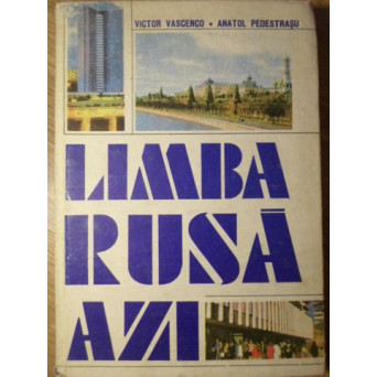 LIMBA RUSA AZI. CURS PRACTIC