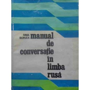 MANUAL DE CONVERSATIE IN LIMBA RUSA