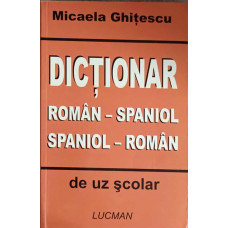 DICTIONAR ROMAN-SPANIOL. SPANIOL-ROMAN