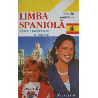 LIMBA SPANIOLA PENTRU INCEPATORI SI INITIATI LIMBA SPANIOLA PENTRU INCEPATORI SI INITIATI