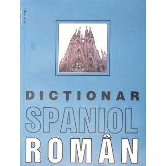 DICTIONAR SPANIOL-ROMAN