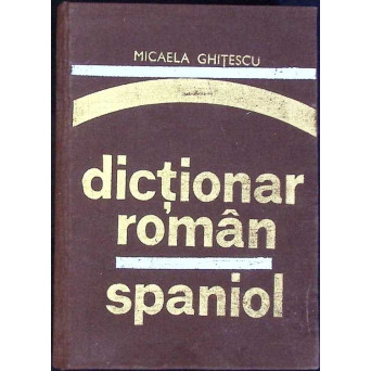DICTIONAR ROMAN-SPANIOL