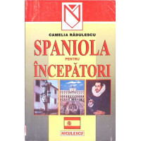 SPANIOLA PENTRU INCEPATORI SPANIOLA PENTRU INCEPATORI