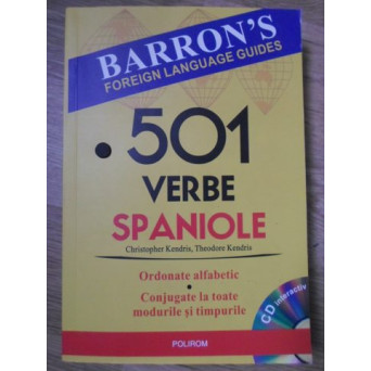 501 VERBE SPANIOLE ORDONATE ALFABETIC, CONJUGATE LA TOATE MODURILE SI TIMPURILE (CD INCLUS)