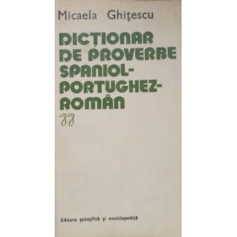 DICTIONAR DE PROVERBE SPANIOL - PORTUGHEZ - ROMAN
