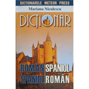 DICTIONAR ROMAN-SPANIOL, SPANIOL-ROMAN
