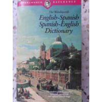 THE WORDSWORTH ENGLISH-SPANISH, SPANISH-ENGLISH DICTIONARY THE WORDSWORTH ENGLISH-SPANISH, SPANISH-ENGLISH DICTIONARY