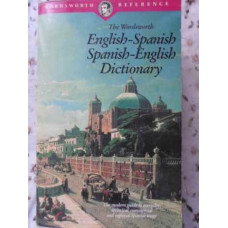 THE WORDSWORTH ENGLISH-SPANISH, SPANISH-ENGLISH DICTIONARY
