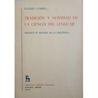 TRADICION Y NOVEDAD EN LA CIENCIA DEL LENGUAJE. ESTUDIOS DE HISTORIA DE LA LINGUISTICA