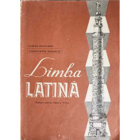 LIMBA LATINA. MANUAL PENTRU CLASA A VIII-A LIMBA LATINA. MANUAL PENTRU CLASA A VIII-A