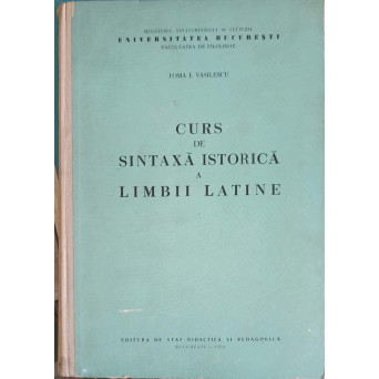CURS DE SINTAXA ISTORICA A LIMBII LATINE