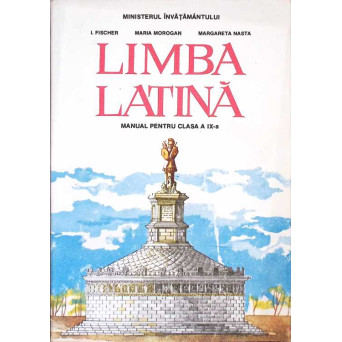 LIMBA LATINA. MANUAL PENTRU CLASA A IX-A