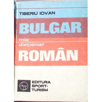 MIC DICTIONAR BULGAR-ROMAN