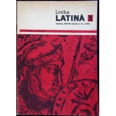 LIMBA LATINA. MANUAL PENTRU CLASA A X-A