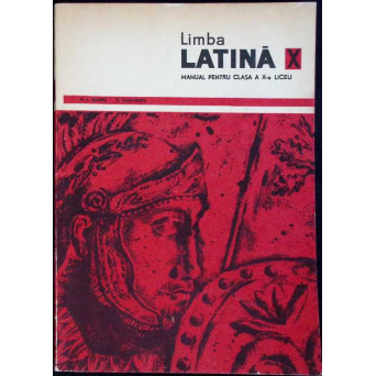 LIMBA LATINA. MANUAL PENTRU CLASA A X-A