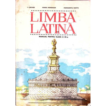 LIMBA LATINA. MANUAL PENTRU CLASA A IX-A