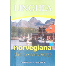 LINGHEA: NORVEGIANA, GHID DE CONVERSATIE (CU DICTIONAR SI GRAMATICA)