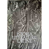 ISTORIA LITERATURII LATINE ISTORIA LITERATURII LATINE