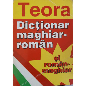 DICTIONAR MAGHIAR-ROMAN SI ROMAN-MAGHIAR