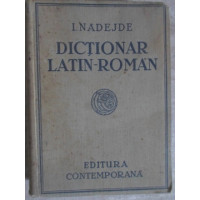 DICTIONAR LATIN-ROMAN COMPLECT PENTRU LICEE, SEMINARII SI UNIVERSITATI. EDITIA XIX DICTIONAR LATIN-ROMAN COMPLECT PENTRU LICEE, SEMINARII SI UNIVERSITATI. EDITIA XIX