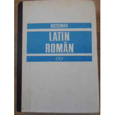 DICTIONAR LATIN-ROMAN EDITIA A III-A