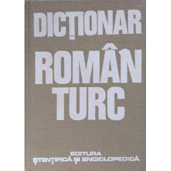 DICTIONAR ROMAN - TURC