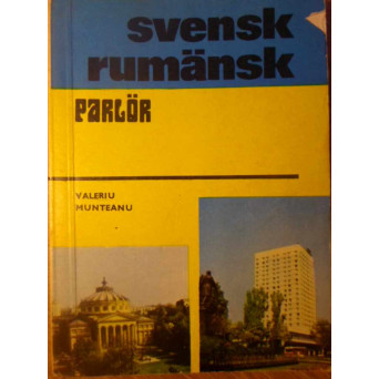 GHID DE CONVERSATIE SUEDEZ - ROMAN. SVENSK - RUMANSK PARLOR