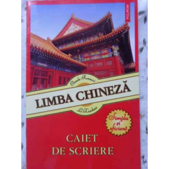 LIMBA CHINEZA SIMPLU SI EFICIENT. CAIET DE SCRIERE