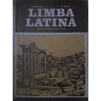 LIMBA LATINA MANUAL PENTRU CLASA A XII-A