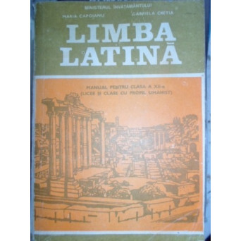 LIMBA LATINA MANUAL PENTRU CLASA A XII-A