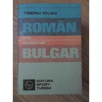MIC DICTIONAR ROMAN-BULGAR