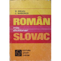 MIC DICTIONAR ROMAN - SLOVAC MIC DICTIONAR ROMAN - SLOVAC