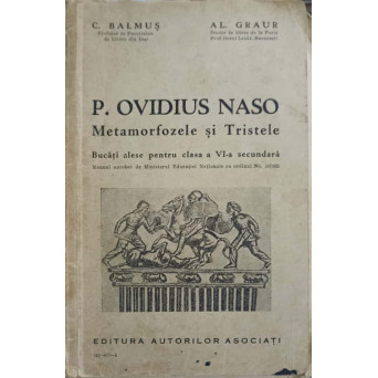 P. OVIDIUS NASO. METAMORFOZELE SI TRISTELE. BUCATI ALESE PENTRU CLASA A VI-A SECUNDARA