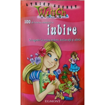100 DE TRUCURI ESENTIALE IN IUBIRE. DRAGOSTE LA PRIMA VEDERE, DECLARATII SI ALTELE