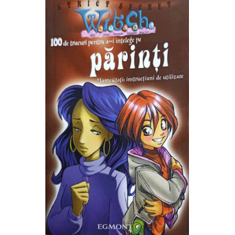 100 DE TRUCURI PENTRU A-I INTELEGE PE PARINTI