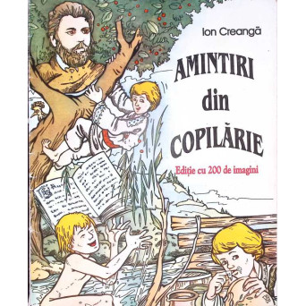 AMINTIRI DIN COPILARIE. EDITIE CU 200 DE IMAGINI