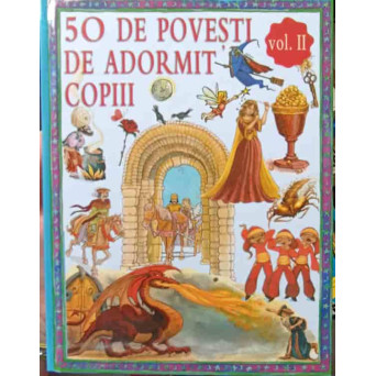 50 DE POVESTI DE ADORMIT COPIII VOL.2