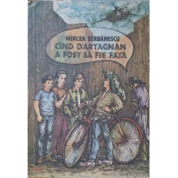 CAND D'ARTAGNAN A FOST SA FIE FATA